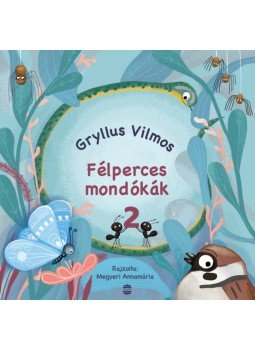 Gryllus Vilmos - Félperces mondókák 2. Gryllus Vilmos - Félperces mondókák 2., null 2022 antikvár könyv