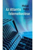 Makai Máté - Az Atlantis felemelkedése