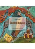 Kiss Lehel - Éneklő kövek - Örmény mondák, mesék és legendák