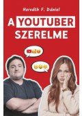 Horváth F. Dániel - A YouTuber szerelme