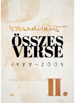 Vasadi Péter - Összes verse II. - 1988-2005 Vasadi Péter - Összes verse II. - 1988-2005, null 2022 antikvár könyv