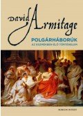 David Armitage - Polgárháborúk - Az eszmékben élő történelem