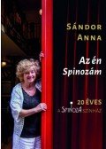 Sándor Anna - Az én Spinozám - 20 éves a Spinoza Színház