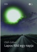 Oláh Gábor - Lapos föld egy napja