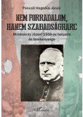 Pánczél Hegedűs János - Nem forradalom, hanem szabadságharc - Mindszenty József 1956-os helyzete és tevékenysége