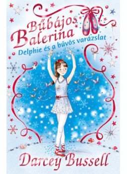 Darcey Bussell - Bűbájos balerina 2. - Delphie és a bűvös varázslat Darcey Bussell - Bűbájos balerina 2. - Delphie és a bűvös varázslat, Budapest 2022 antikvár könyv