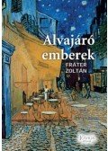 Fráter Zoltán - Alvajáró emberek