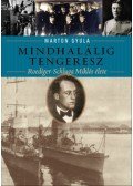 Márton Gyula - Mindhalálig tengerész - Roediger-Schluga Miklós élete
