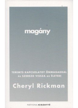Cheryl Rickman - Magány - Teremts kapcsolatot önmagaddal és szerezd vissza az életed! Cheryl Rickman - Magány - Teremts kapcsolatot önmagaddal és szerezd vissza az életed!, Budapest 2022 antikvár könyv