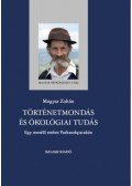 Magyar Zoltán - Történetmondás és ökológiai tudás - Egy mesélő ember Farkasokpatakán