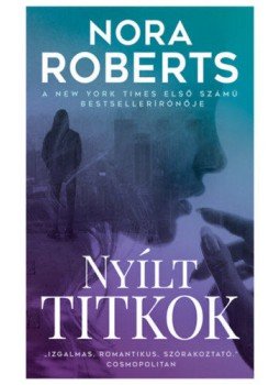 Nora Roberts - Nyílt titkok Nora Roberts - Nyílt titkok, null 2022 antikvár könyv