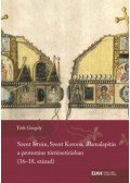 Tóth Gergely - Szent István, Szent Korona, államalapítás a protestáns történetírásban (16-18. század)