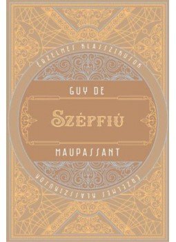 Guy de Maupassant - Szépfiú Guy de Maupassant - Szépfiú, null 2022 antikvár könyv