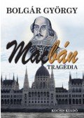 Bolgár György - Macbán - Tragédia