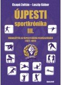 Csapó Zoltán, Laszip Gábor - Újpesti sportkrónika III. - Diadalúttól az Újpesti Dózsa feloszlatásáig (1977-1991)