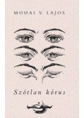 Mohai V. Lajos - Szótlan kórus