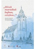 Erdős Kristóf (Szerk.) - "Hívek maradtak bajban, vészben..."