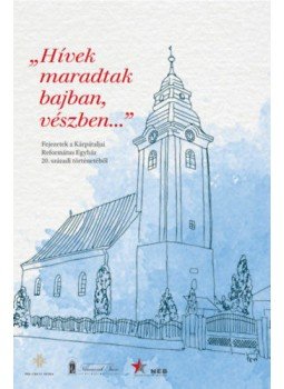 Erdős Kristóf (Szerk.) - "Hívek maradtak bajban, vészben...", Budapest 2022 antikvár könyv