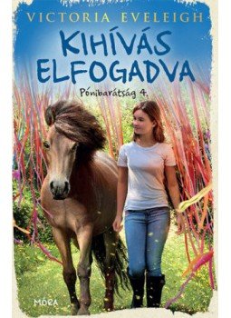 Victoria Eveleigh - Kihívás elfogadva - Pónibarátság 4. Victoria Eveleigh - Kihívás elfogadva - Pónibarátság 4., null 2022 antikvár könyv