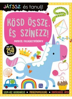  - Játssz és tanulj! - Kösd össze, és színezz! - Matricás foglalkoztatókönyv - több mint 250 matricával, null 2022 antikvár könyv