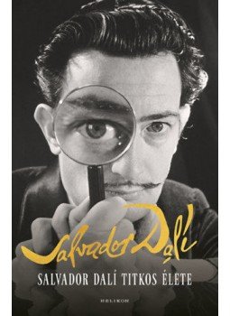 Salvador Dalí - Salvador Dalí titkos élete Salvador Dalí - Salvador Dalí titkos élete, null 2022 antikvár könyv