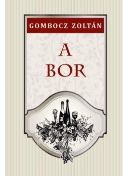 Gombocz Zoltán - A bor Gombocz Zoltán - A bor, null 2022 antikvár könyv