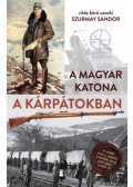 Szurmay Sándor - A magyar katona a Kárpátokban