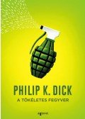 Philip K. Dick - A tökéletes fegyver