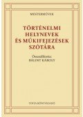 Bálint Károly - Történelmi helynevek és műkifejezések szótára