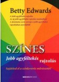Betty Edwards - Színes jobb agyféltekés rajzolás