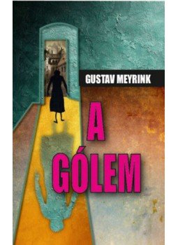 Gustav Meyrink - A gólem Gustav Meyrink - A gólem, null 2022 antikvár könyv