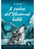 Rosanne Parry - A farkas, akit Vándornak hívtak