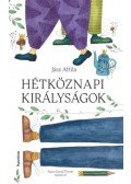 Jász Attila - Hétköznapi királyságok
