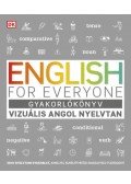 Tom Booth - English for Everyone: Gyakorlókönyv - Vizuális angol nyelvtan - 3000 nyelvtani gyakorlat, amellyel elmélyítheted angolnyelv-tudásodat!