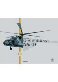 Magó Károly - Emlékkönyv - Mi-8. Búcsúznak a katonák a Mi-8 helikopterektől - Mi-8 Memory Book. Troops say farewell to the Mi-8 helicopters