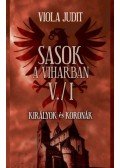 Viola Judit - Sasok a viharban V/I-II. - Királyok és koronák