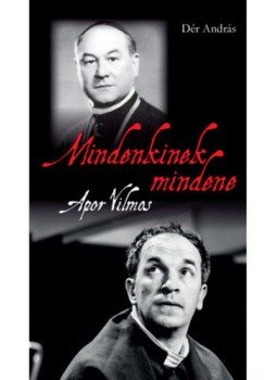 Dér András - Mindenkinek mindene - Apor Vilmos Dér András - Mindenkinek mindene - Apor Vilmos, null 2022 antikvár könyv