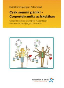 Heidi Ehrensperger, Peter Stierli - Csak semmi pánik! Heidi Ehrensperger, Peter Stierli - Csak semmi pánik!, Budakeszi 2022 antikvár könyv