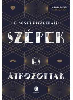 Francis Scott Fitzgerald - Szépek és átkozottak Francis Scott Fitzgerald - Szépek és átkozottak, null 2022 antikvár könyv