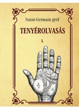 Saint, Germain gróf - Tenyérolvasás - I. kötet Saint, Germain gróf - Tenyérolvasás - I. kötet, null 2022 antikvár könyv