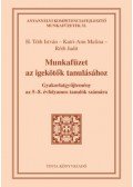 H. Tóth István, Katri,Ann Malina, Róth Judit - Munkafüzet az igekötők tanulásához - Gyakorlatgyűjtemény az 5-8. évfolyamos tanulók számára