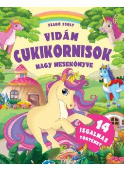 Szabó Zsolt - Vidám cukikornisok nagy mesekönyve, null 2021 antikvár könyv