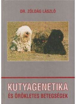 Dr. Zöldág László - Kutyagenetika és örökletes betegségek Dr. Zöldág László - Kutyagenetika és örökletes betegségek, Budapest 1996 antikvár könyv
