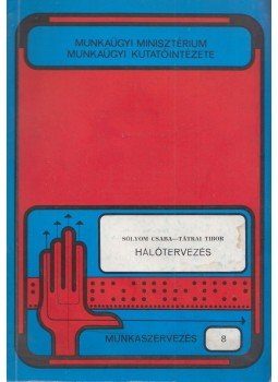 Sólyom Csaba, Tátrai Tibor - Hálótervezés Sólyom Csaba, Tátrai Tibor - Hálótervezés, Budapest 1976 antikvár könyv