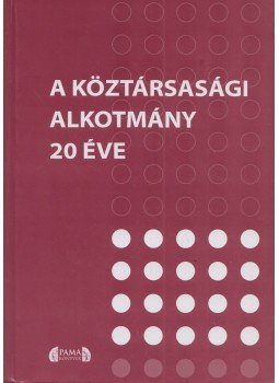 Kocsis Miklós, Zeller Judit - A köztársasági alkotmány 20 éve Kocsis Miklós, Zeller Judit - A köztársasági alkotmány 20 éve, Pécs 2009 antikvár könyv