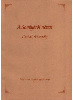 Vörös Ferencné, Bucsi János, Szőllősiné Mészáros Éva - A Somlyóról nézve Vörös Ferencné, Bucsi János, Szőllősiné Mészáros Éva - A Somlyóról nézve, Budapest 2000 antikvár könyv