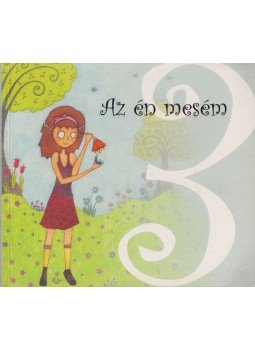 Buzás Kálmán, Nagy Krisztina - Az én mesém 3. Buzás Kálmán, Nagy Krisztina - Az én mesém 3., Budapest 2010 antikvár könyv