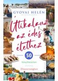 Gyovai Helén - Útikalauz az édes élethez - 50 felejthetetlen élmény Olaszországban