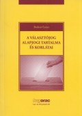 Bodnár Eszter - A választójog alapjogi tartalma és korlátai (dedikált)