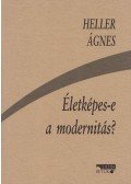 Heller Ágnes - Életképes-e a modernitás?